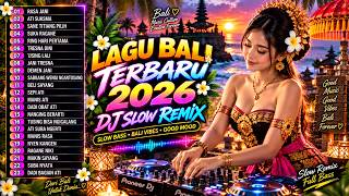 KUMPULAN DJ REMIX Lagu Enak hits Bali Terpopuler Terbaru 2026