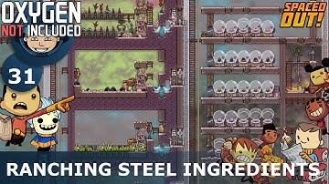 RANCHING STEEL INGREDIENTS - Oxygen Not Included: Ep. #31 - SPACED OUT DLC