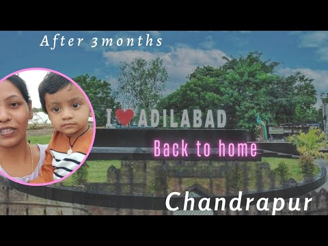 Adilabad to Chandrapur| after 3 months| travel vlog|baby care in travelling|tour guide| teluguvlogs