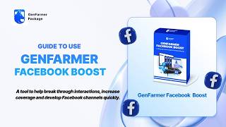 GenFarmer Facebook Boost User Guide: Automated Seeding with AI