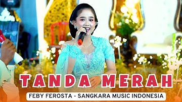 ENAK BUAT CEK SOUND..! TANDA MERAH - SANGKARA MUSIC INDONESIA - FEBY FEROSTA - KAESAR AUDIO