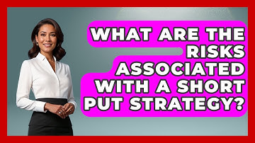 What Are The Risks Associated With A Short Put Strategy? - Stock and Options Playbook