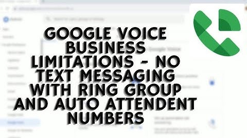 Google Voice Business Limitations - No text messaging with Ring Group and Auto Attendant numbers