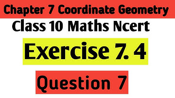Q7 Exercise 7.4 Class 10 Maths | Chapter 7 Coordinate Geometry Ex7.4 Class 10 Maths | Chapter 7