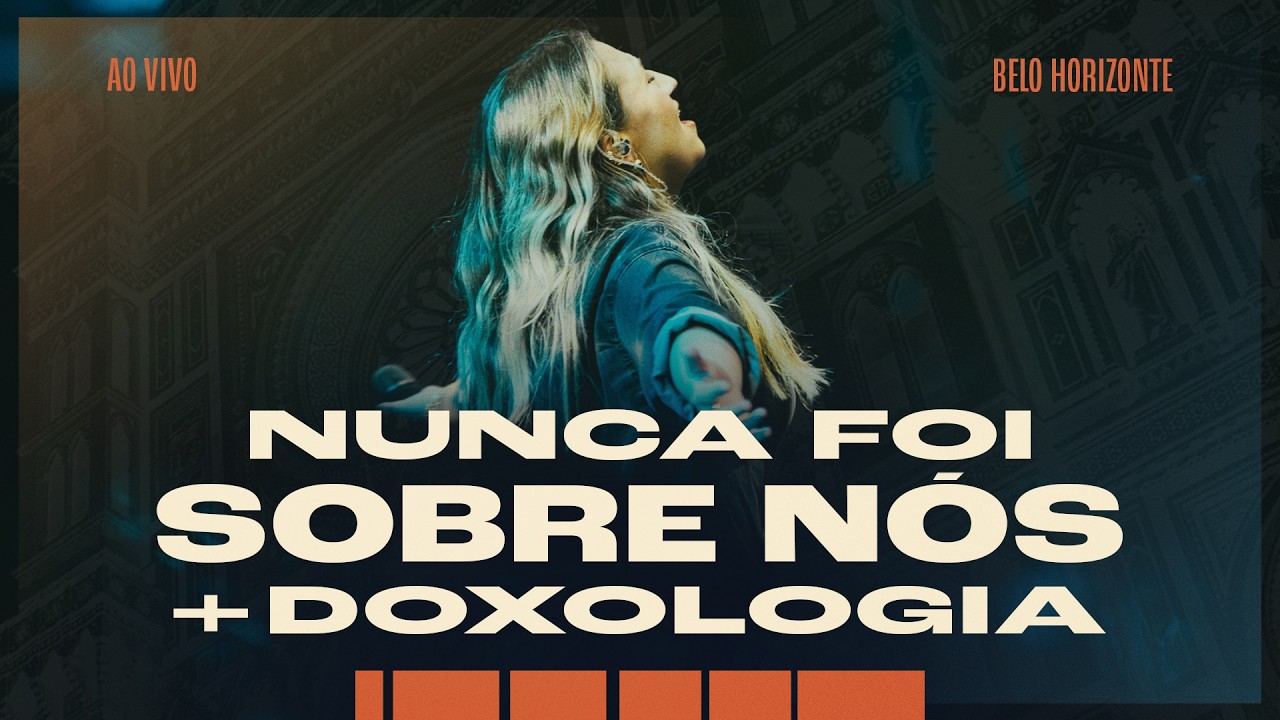 Thamires Garcia - Nunca Foi Sobre Nós + Doxologia - Ao Vivo