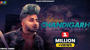 Ashiqui Chandigarh - Aman jaluria ft.Romeoz |  Latest punjabi songs 2019 | Gedi Rout Song