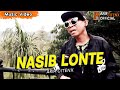 NASIB LONTE - ARIF CITENX (Official Music Video)
