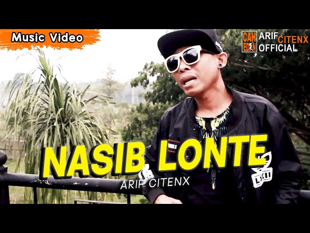 NASIB LONTE - ARIF CITENX (Official Music Video) class=