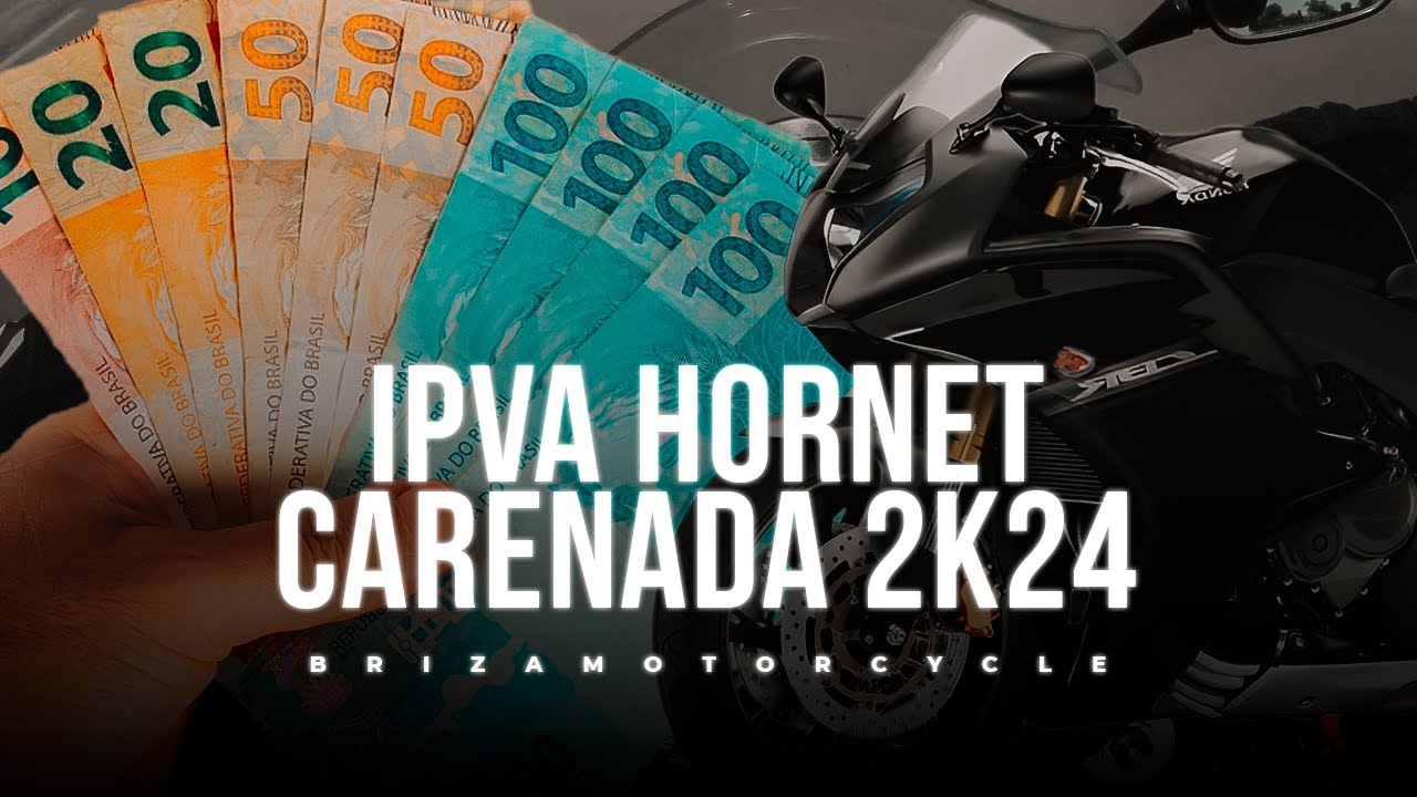 QUANTO CUSTA IPVA HORNET CARENADA CBR 600F 2012 e como PARCELAR - BRIZA ...