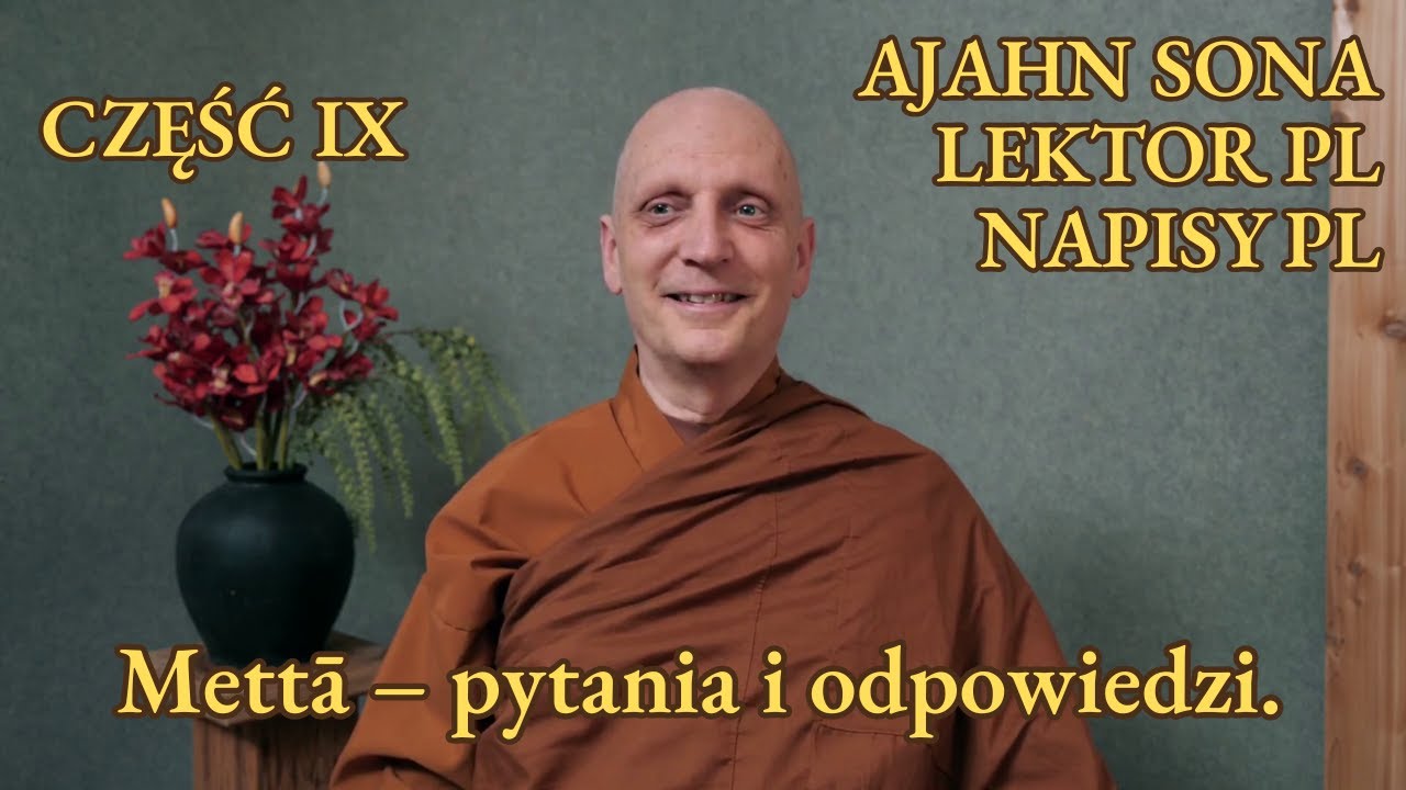 Ajahn Sona - Mettā – pytania i odpowiedzi. (9/9) [LEKTOR/NAPISY PL]