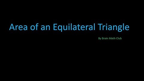 Area of an Equilateral Triangle