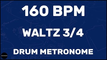 Waltz 3/4 | Drum Metronome Loop | 160 BPM