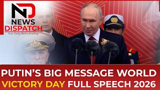 Vladimir Putin’s Full Victory Day 2026 Speech and Global Message | News Dispatch