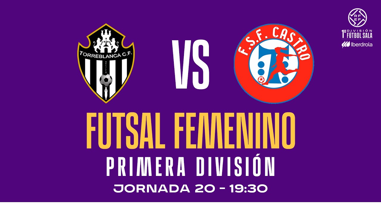 Melilla Torreblanca CF vs FSF Castro Bloques Cando | J20 - Primera Iberdrola | 25/26 | 🔴Futsal RFEF