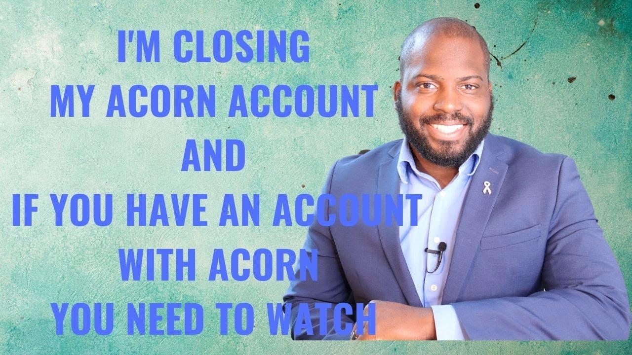Why I'M Closing Out My Acorns Investment Account Today