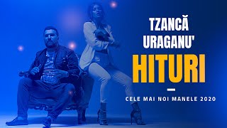 Tzanca Uraganu' Hituri | Cele Mai Noi Manele 2020 | Colaj Manele Tzanca Uraganu 2020