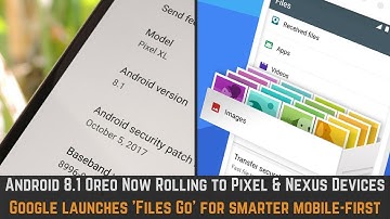 Android 8.1 Oreo Now Rolling to Pixel & Nexus Devices| Google launches 