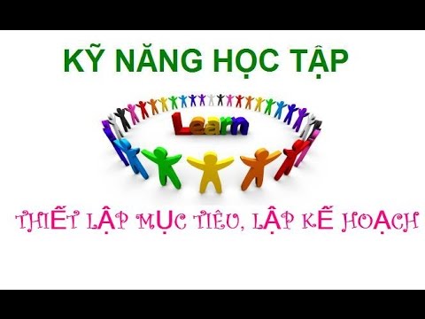 Video Kỹ năng học tập - Thiết lập mục tiêu và lập kế hoạch - youtube