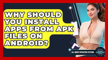 Why Should You Install Apps From APK Files On Android? - All About Operating Systems