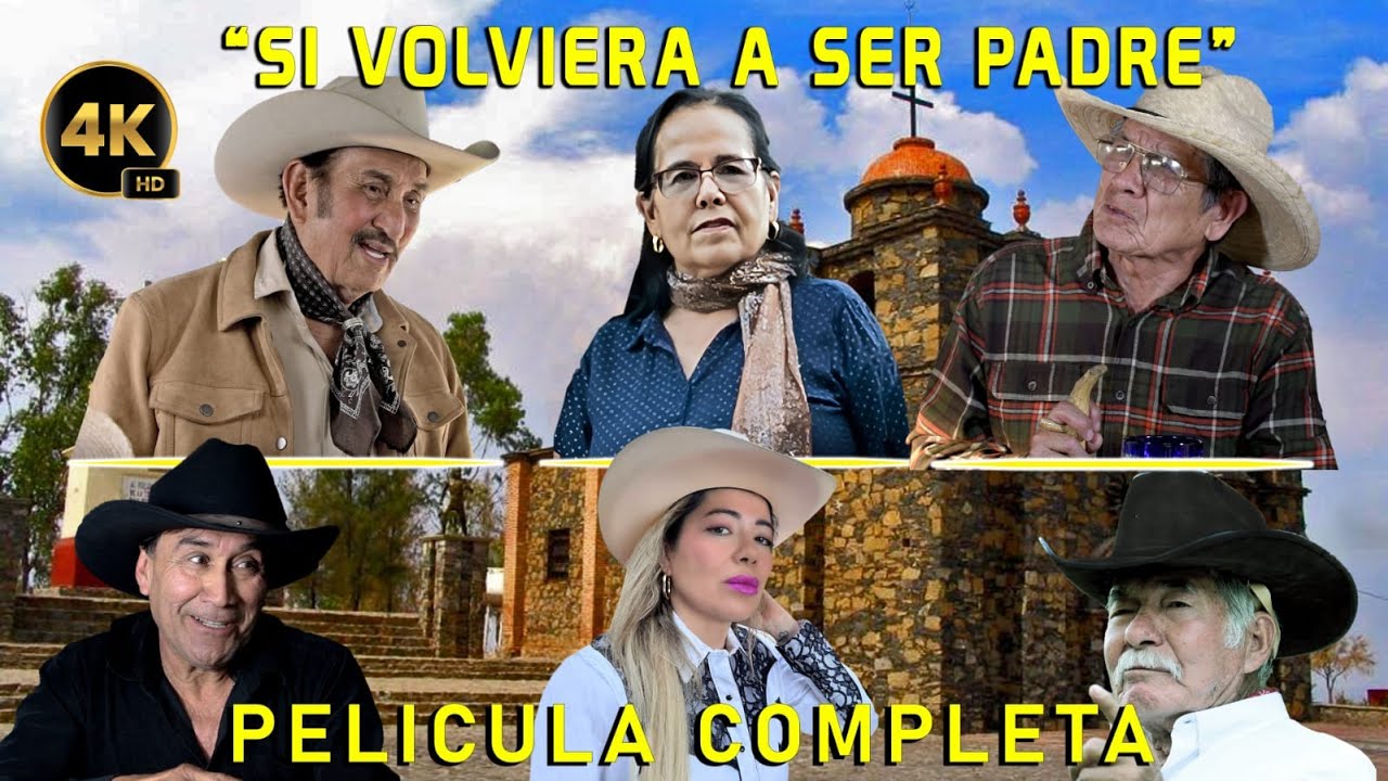 Si volviera a ser Padre .- Pelicula completa