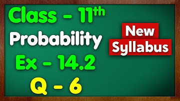 Class 11 Ex 14.2 Q6 Probability New NCERT Green Board Chapter 14 Exercise 14.2 Maths Mansi mam