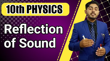 Reflection of sound class 10 | 10th class physics | punjab, kpk, federal, balochistan board