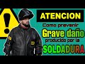 ATENCION!!! como prevenir grave daño producido por la soldadura