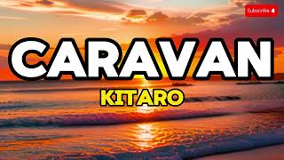 Caravan Lyrics | Kitaro