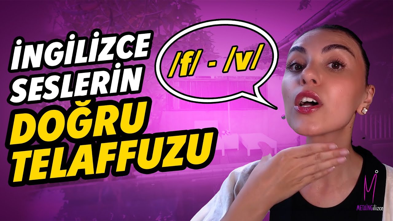 İngilizce Seslerin Doğru Telaffuzu/ f / vs / v /