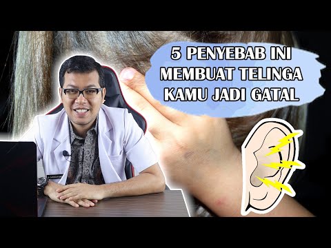 5 PENYEBAB YANG BIKIN TELINGA KAMU GATAL - DOKTER SADDAM ISMAIL