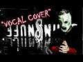 SLIPKNOT &quot;SNUFF&quot; - VOCAL COVER by L.M.C.R.