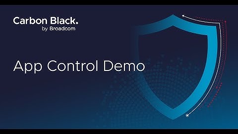 Carbon Black App Control   Demo