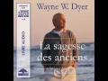 La sagesse des anciens   wayne dyer   livre audio complet