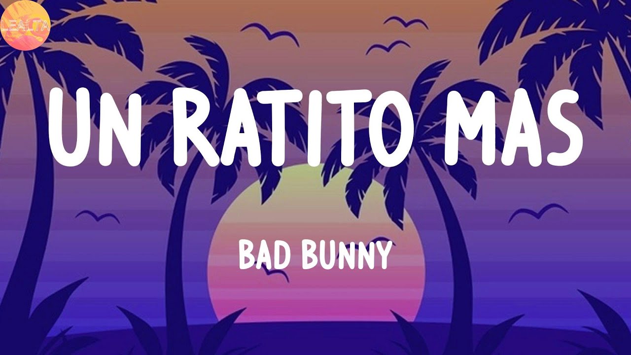 Bad Bunny Un Ratito Mas (Lyrics) YouTube