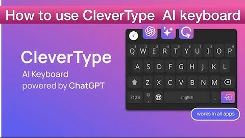 How to use CleverType keyboard || CleverType AI keyboard || Easy
