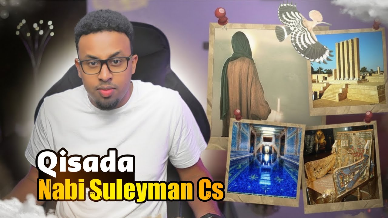Qisada Nabi Suleyman CS iyo Balqiisa oo Dhameystiran