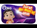 Murotal Anak Surat An Nazi At Riko The Series Qur An Recitation For Kids Murotal Anak Surat An Nazi At Riko The Series Qur An Recitation For Kids
