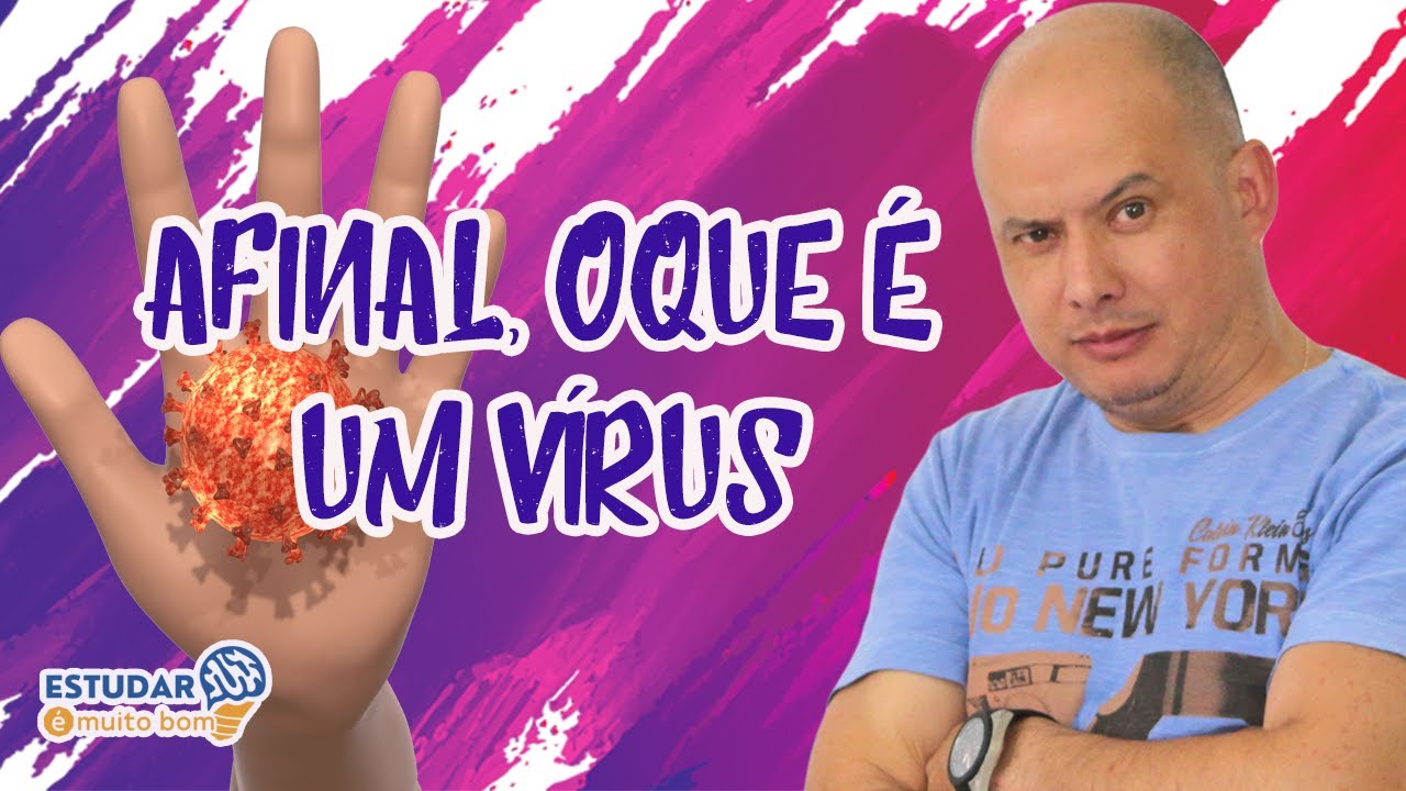 Saiba como é um vírus I Parte 01/06