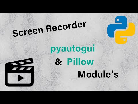 Create Screen Recorder with python in 2 method's ( pyautogui & Pillow )