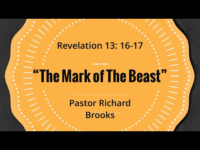 "The Mark of The Beast" - Pastor Richard Brooks (5/2/2026)