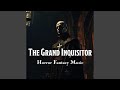 The Grand Inquisitor (D & D/TTRPG Horror Fantasy Music | 1 hour)