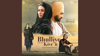 Bhulliye Kive'n (From 'Shayar')