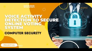Voice Activity Detection to Secure Online Voting System | Computer Security