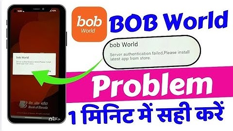 Server authentication failed please install latest app from store bob world problem Bob world today