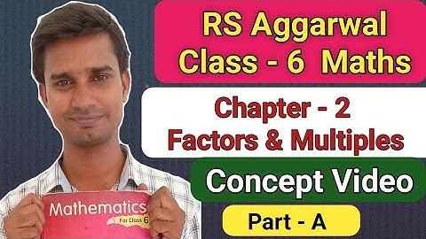(Part - A)|| Class 6 ||RS Aggarwal Math || Chapter - 2 ||Factors And Multiples ||Introduction Video.
