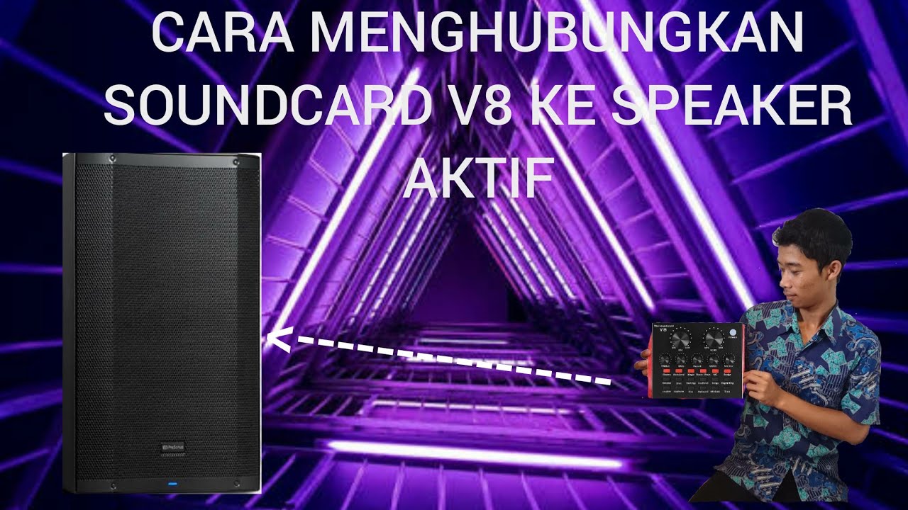 Cara Menghubungkan Soundcard V8 Ke Speaker Aktif Tutorial Soundcardv8 V8kespeaker Youtube