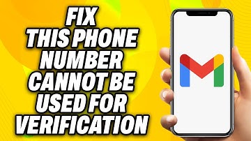 How To Fix This Phone Number Cannot Be Used for Verification on Gmail Account (2025) - Quick Fix