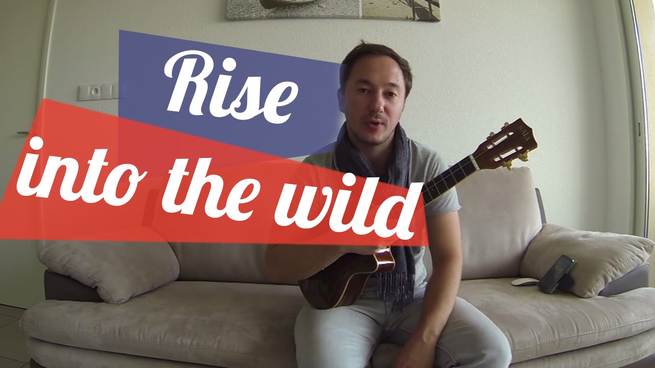 RISE - INTO THE WILD - UKULELE TUTORIAL
