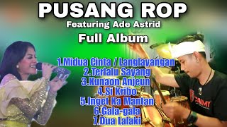 Pusang ROP Ft Ade Astrid Full Album