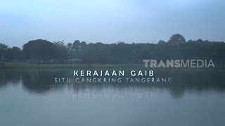 Kerajaan Gaib Situ Cangkring Tangerang | SECRET STORY (18/12/22)
